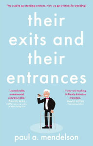 Title: Their Exits and Their Entrances, Author: Paul A. Mendelson