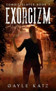 Title: Exorcizm: A YA Zombie Horror Story, Author: Gayle Katz