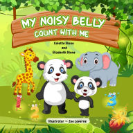 Title: My Noisy Belly - Count With Me: A Children Counting Book, Author: Colette Stone