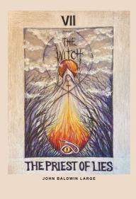 Title: The Witch and the Priest of Lies, Author: John Baldwin Large