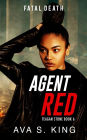 Agent Red: Fatal Death (Teagan Stone Book 6): Thriller, Suspense, Mystery