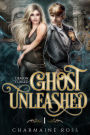 Ghost Unleashed: Ghost and Esoteric Paranormal Romance