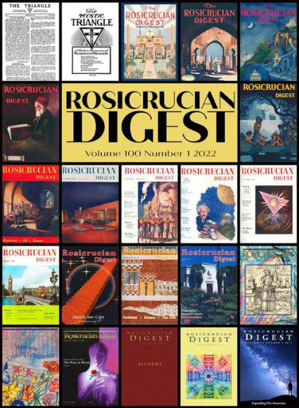 Rosicrucian Digest Volume 100 Number 1 2022: Celebrating 100 Years of the Rosicrucian Digest Magazine!