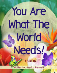 Title: You Are What The World Needs, Author: Jessica Bennett