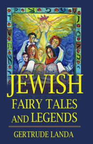 Title: Jewish Fairy Tales and Legends, Author: Gertrude Landa