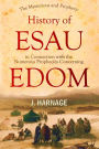 The Mysterious and Prophetic History of Esau Considered: in Connection with the Numerous Prophecies Concerning Edom