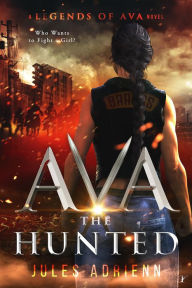 Title: Ava the Hunted, Author: Jules Adrienn