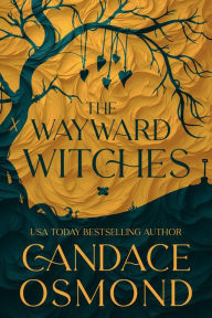 Title: The Wayward Witches: A Dark, Paranormal Thriller, Author: Candace Osmond