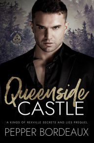 Title: Queenside Castle: Kings of Rexville : Secrets and Lies Prequel, Author: Pepper Bordeaux