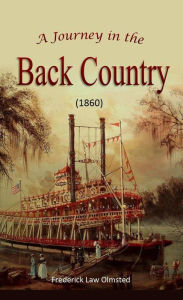 Title: A Journey in the Back Country, Author: Frederick Law Olmsted
