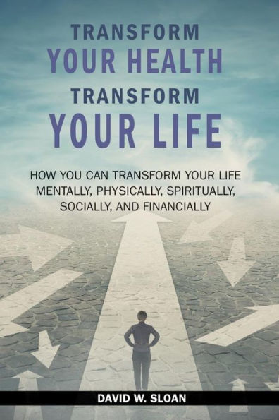 Transform Your Health, Transform Your Life