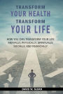 Transform Your Health, Transform Your Life