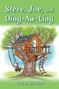 Title: Steve, Joe, and Ding-Aw-Ling, Author: Paul Ricchiuti