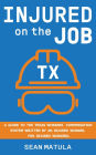 Injured on the Job Texas: A guide to the Texas Workers' Compensation System. Written by an injured worker, for injured workers.