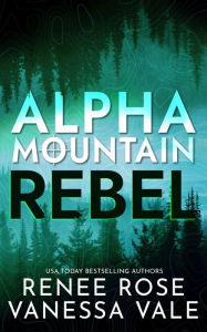 Title: Rebel: A Mountain Man Mercenary Romance, Author: Renee Rose