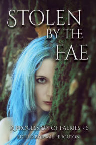 Title: Stolen by the Fae, Author: Jamie Ferguson