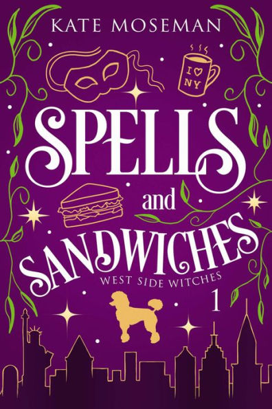 Spells and Sandwiches: A Paranormal Women's Fiction Novel