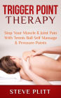 Trigger Point Therapy: Stop Your Muscle & Joint Pain With Tennis Ball Self Massage & Pressure Points