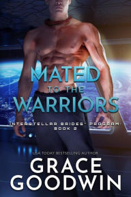 Title: Mated to the Warriors, Author: Grace Goodwin