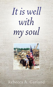 Title: It is well with my soul, Author: Rebecca A. Garland