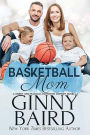 Basketball Mom: A Sweet and Magical Romantic Comedy Novella
