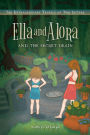 Ella and Alora and The Secret Drain: The Extraordinary Travels of Two Sisters