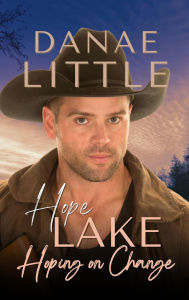 Title: Hoping on Change: A Clean Cowboy Romance with a Touch of Suspense, Author: Danae Little