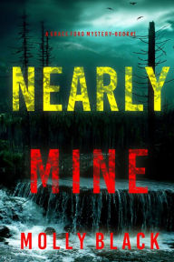 Title: Nearly Mine (A Grace Ford FBI ThrillerBook One), Author: Molly Black