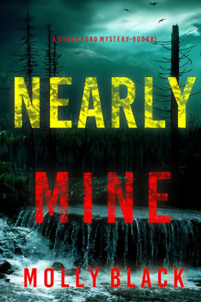 Nearly Mine (A Grace Ford FBI ThrillerBook One)