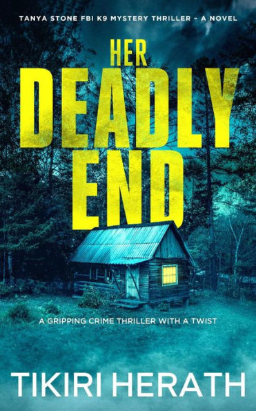 Her Deadly End: A gripping crime thriller with a twist