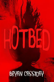 Title: Hotbed, Author: Bryan Cassiday