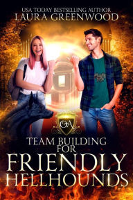 Title: Team Building For Friendly Hellhounds, Author: Laura Greenwood