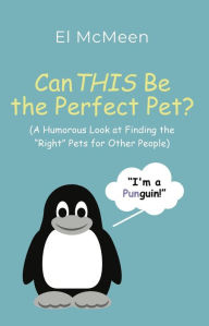 Title: Can THIS Be the Perfect Pet?: (A Humorous Look at Finding the 