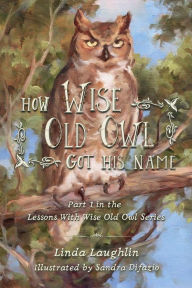 Title: How Wise Old Owl Got His Name, Author: Linda Laughlin