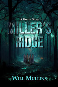 Title: Miller's Ridge, Author: Will Mullins
