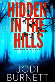 Title: Hidden In The Hills, Author: Jodi Burnett