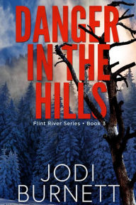 Title: Danger In The Hills, Author: Jodi Burnett