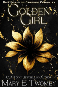 Title: Golden Girl: A Fantasy Adventure, Author: Mary E. Twomey