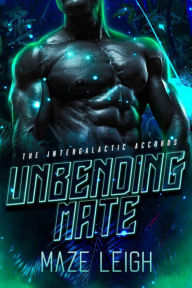 Title: Unbending Mate, Author: Maze Leigh