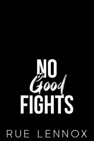 Title: No Good Fights, Author: Rue Lennox