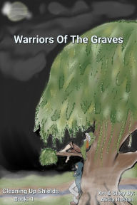 Title: Warriors Of The Graves, Author: Alicia Huston