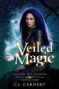 Title: Veiled Magic, Author: C. L. Carhart