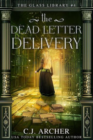 Books to free download The Dead Letter Delivery ePub PDB CHM by C. J. Archer 9781922554789 in English