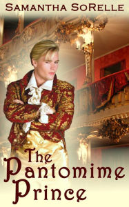 Title: The Pantomime Prince, Author: Samantha SoRelle