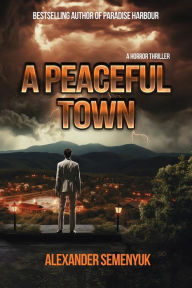 Title: A Peaceful Town, Author: Alexander Semenyuk