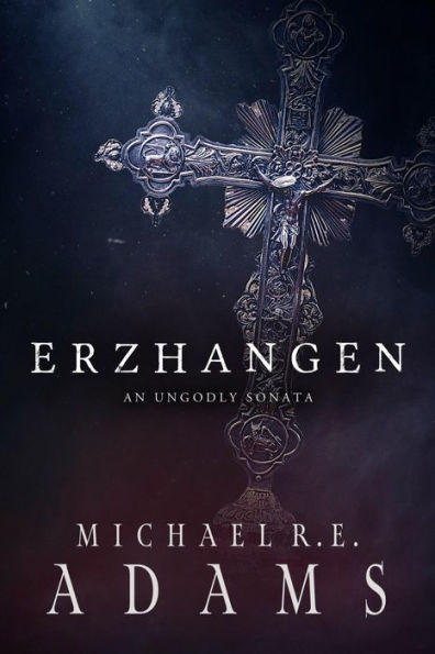 Erzhangen: An Ungodly Sonata