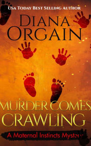 Title: Murder comes Crawling: A humorous cozy mystery, Author: Diana Orgain