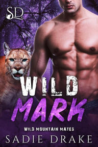 Title: Wild Mark: Wild Mountain Mates, Author: Sadie Drake