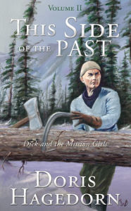 Title: This Side of the Past: Volume II, Author: Doris A. Hagedorn