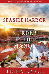 Title: Murder in the Manor (A Lacey Doyle Cozy MysteryBook 1), Author: Fiona Grace